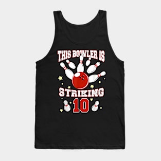 This Bowler is Striking 10 Yr Old Bowling 10th Birthday Tank Top